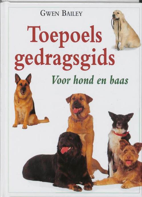 TOEPOELS GEDRAGSGIDS 9789023010388 Gwen Bailey, Boeken, Hobby en Vrije tijd, Zo goed als nieuw, Verzenden