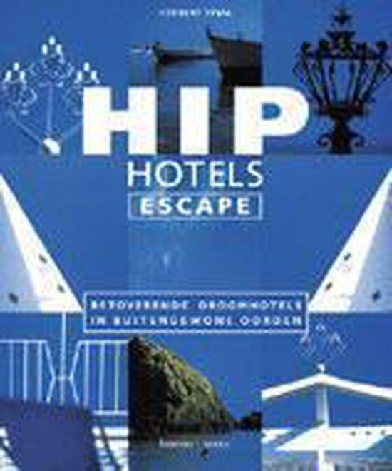 HIP HOTELS, ESCAPE 9789020941548 H. Ypma, Boeken, Reisgidsen, Gelezen, Verzenden