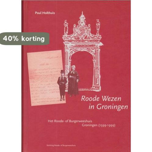 Rode wezen in Groningen 9789090132013 P. Holthuis, Boeken, Overige Boeken, Gelezen, Verzenden