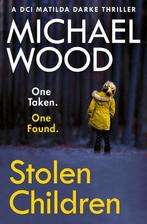 Stolen Children A gripping and addictive new crime thriller, Verzenden, Zo goed als nieuw, Michael Wood