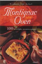 Montignac uit de oven 9789058600417 F. van Arkel, Boeken, Verzenden, Gelezen, F. van Arkel