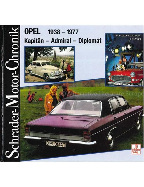OPEL KAPITÄN - ADMIRAL - DIPLOMAT 1938-1977, SCHRADER MOTOR, Boeken, Auto's | Boeken, Opel