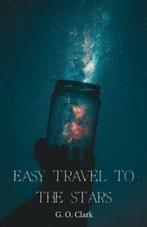 Easy Travel to the Stars by G O Clark (Paperback), Verzenden, Gelezen