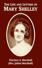 Life and Letters of Mary Wollstonecraft Shelley, The., Marshall, Florence, A., Zo goed als nieuw, Verzenden
