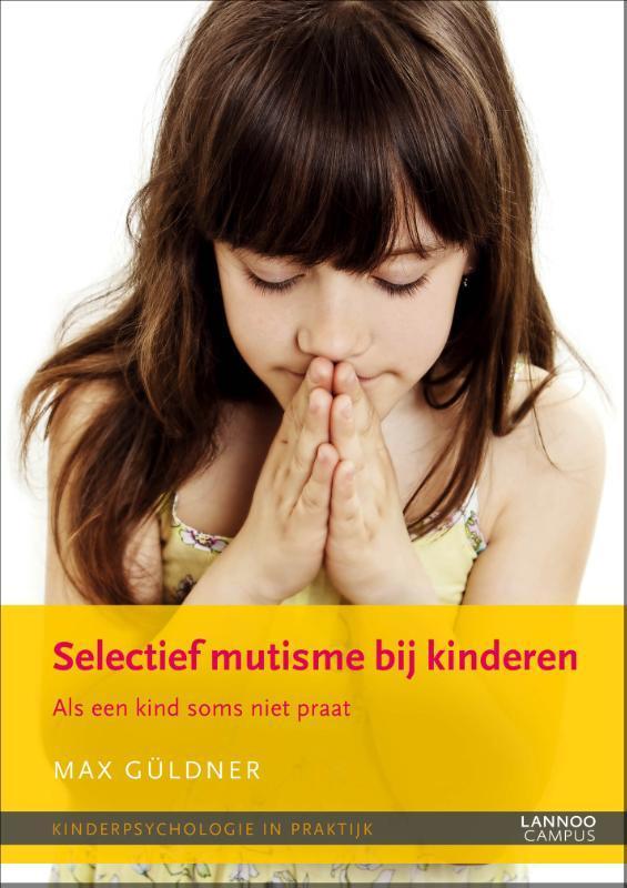 Selectief mutisme bij kinderen / Kinderpsychologie in, Boeken, Studieboeken en Cursussen, Gelezen, Verzenden