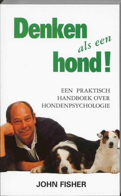 Denken als een hond 9789041004727 John Fisher, Boeken, Hobby en Vrije tijd, Gelezen, Verzenden