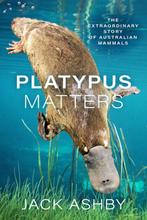 9780226789255 Platypus Matters Jack Ashby, Verzenden, Nieuw, Jack Ashby