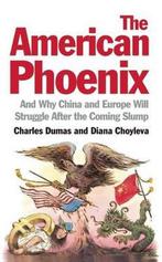 The American Phoenix 9781846685644 Charles Dumas, Gelezen, Charles Dumas, Diana Choyleva, Verzenden