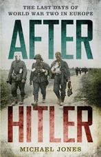 After Hitler 9781848544956 Michael Jones, Verzenden, Zo goed als nieuw, Michael Jones