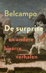 De surprise en andere bizarre verhalen 9789021499031, Verzenden, Gelezen, Belcampo