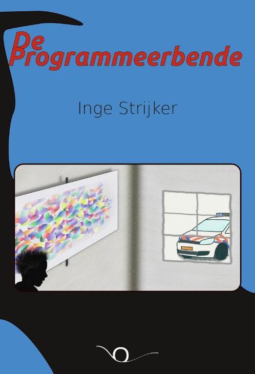 De Programmeerbende 9789083043708 Inge Strijker, Boeken, Kinderboeken | Jeugd | 10 tot 12 jaar, Gelezen, Verzenden