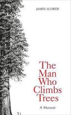 The Man Who Climbs Trees 9780753545874 James Aldred, Boeken, Verzenden, Gelezen, James Aldred
