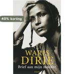 Brief aan mijn moeder / Sirene 9789058314628 Waris Dirie, Boeken, Verzenden, Gelezen, Waris Dirie