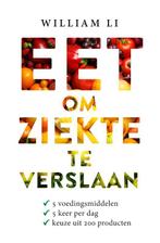 Eet om ziekte te verslaan 9789021572413 William Li, Verzenden, Zo goed als nieuw, William Li