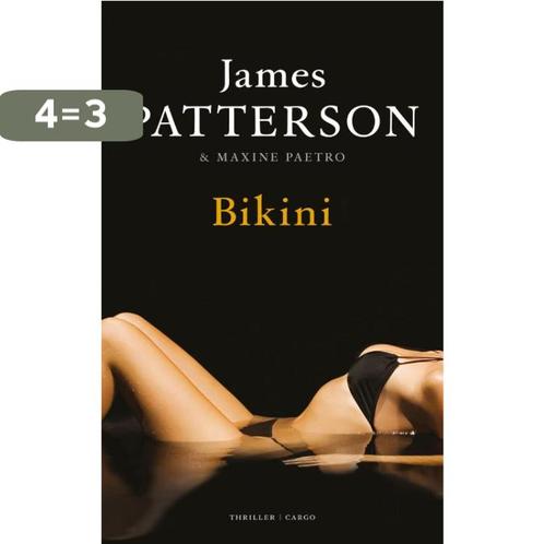 Bikini 9789023440666 James Patterson, Boeken, Thrillers, Zo goed als nieuw, Verzenden