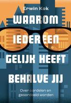 Waarom iedereen gelijk heeft behalve jij 9789463691185, Boeken, Verzenden, Zo goed als nieuw, Erwin Kok