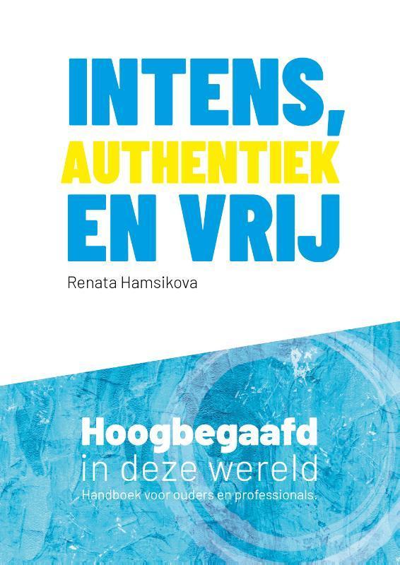 Intens, authentiek en vrij 9789080417458 Renata Hamsikova, Boeken, Studieboeken en Cursussen, Zo goed als nieuw, Verzenden