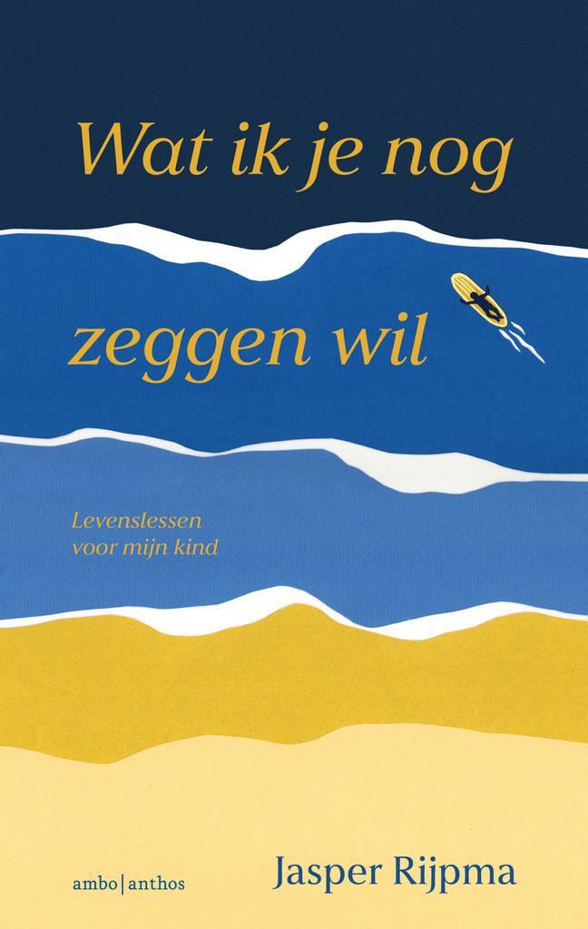 Wat ik je nog zeggen wil (9789026366727, Jasper Rijpma), Boeken, Politiek en Maatschappij, Nieuw, Verzenden