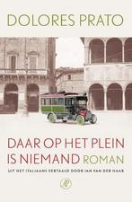 Daar Op Het Plein Is Niemand |  NIEUW | Dolores Prato | 9789, Boeken, Ophalen of Verzenden, Nieuw, Dolores Prato