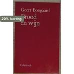 Brood en wijn 9789026624162 Geert Boogaard, Boeken, Verzenden, Gelezen, Geert Boogaard