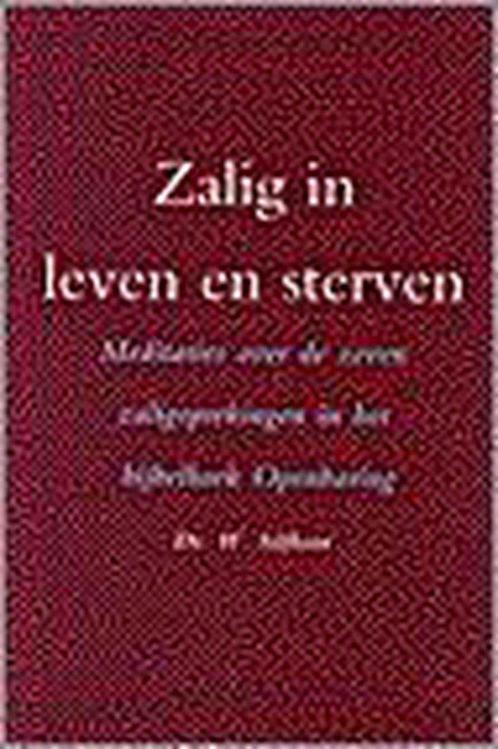 Zalig in leven en sterven 9789058291073 Silfhout W., Boeken, Godsdienst en Theologie, Gelezen, Verzenden