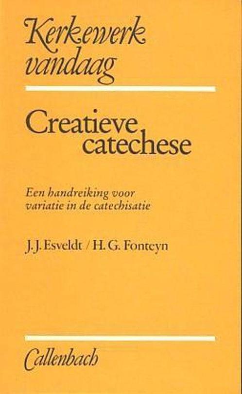 Creatieve catechese 9789026608094 Henk Fonteyn, Boeken, Godsdienst en Theologie, Gelezen, Verzenden