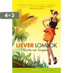 Liever Lombok 9789059777644 Carlie van Tongeren, Boeken, Verzenden, Gelezen, Carlie van Tongeren