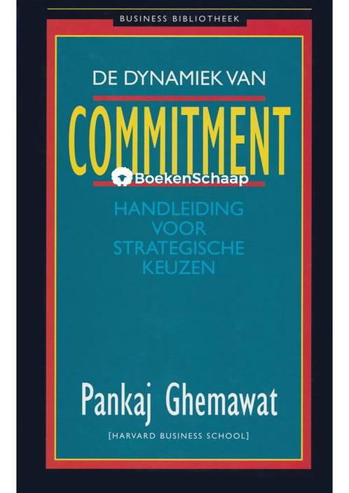De dynamiek van commitment Pankaj Ghemawat, Boeken, Economie, Management en Marketing, Verzenden