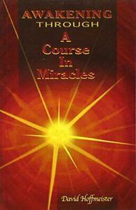 Awakening Through a Course in Miracles. Hoffmeister   New, Boeken, Advies, Hulp en Training, Zo goed als nieuw, Verzenden