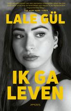 Ik ga leven (9789044657777, Lale Gül), Verzenden, Nieuw