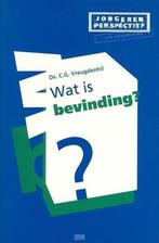 Wat is bevinding? / Jongerenperspectief / 9 9789050308427, Verzenden, Gelezen, C.G. Vreugdenhil