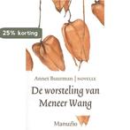 De worsteling van meneer Wang 9789492600400 Annet Buurman, Verzenden, Zo goed als nieuw, Annet Buurman