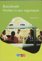 Basisboek werken in een organisatie 9789006978087, Boeken, Overige Boeken, Verzenden, Zo goed als nieuw
