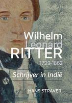 Wilhelm Leonard Ritter 1799-1862 9789464550528 Hans Straver, Verzenden, Zo goed als nieuw, Hans Straver