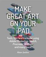 9781781577714 Make Great Art on Your iPad, Boeken, Studieboeken en Cursussen, Nieuw, Alison Jardine, Verzenden