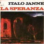 vinyl single 7 inch - Italo Janne - La Speranza, Cd's en Dvd's, Verzenden, Zo goed als nieuw