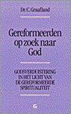 GEREFORMEERDEN OP ZOEK NAAR GOD 9789061401926 C. Graafland, Verzenden, Gelezen, C. Graafland