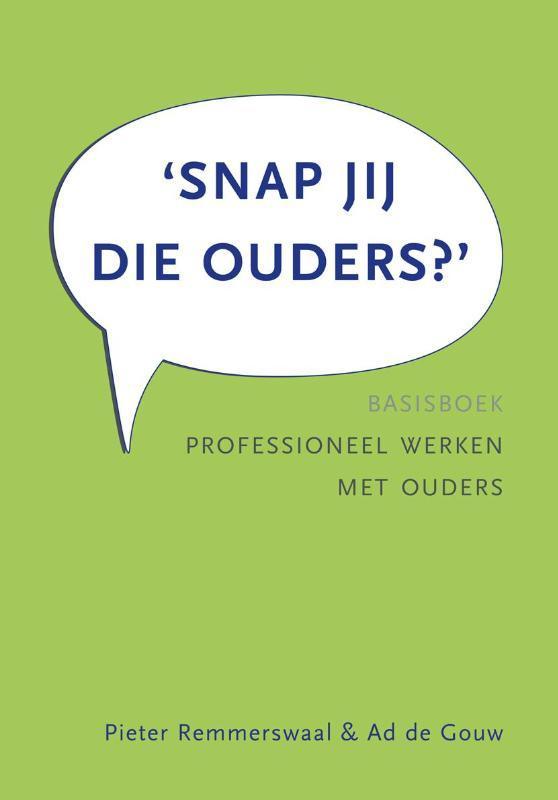 Snap jij die ouders 9789088507205, Boeken, Studieboeken en Cursussen, Zo goed als nieuw, Verzenden