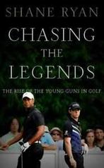 Chasing the legends: the rise of the young guns in golf by, Verzenden, Gelezen, Shane Ryan