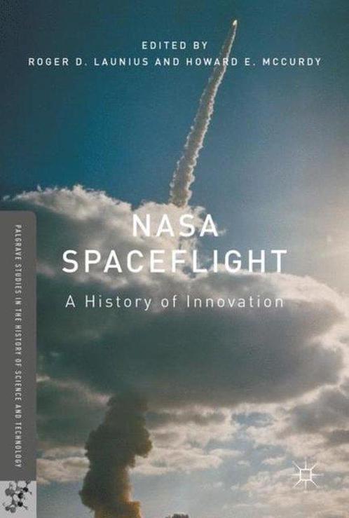 NASA Spaceflight 9783319601120 Roger D. Launius, Boeken, Taal | Engels, Zo goed als nieuw, Verzenden