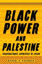 Black Power and Palestine Transnational Countries of Color, Verzenden, Zo goed als nieuw, Michael R. Fischbach