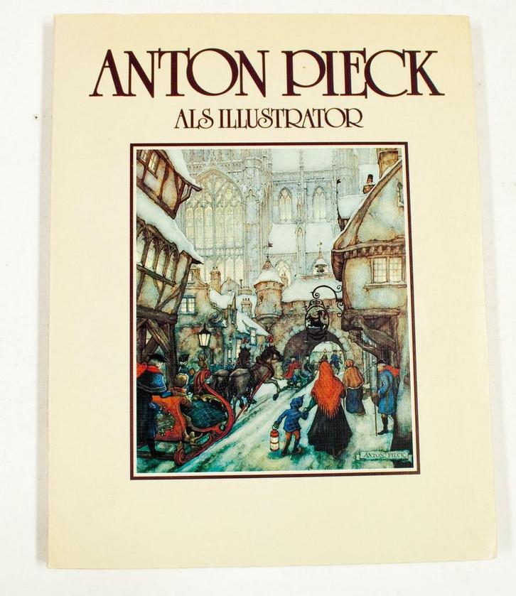Anton pieck als illustrator 9789010051561 Max Pieck, Boeken, Kunst en Cultuur | Beeldend, Zo goed als nieuw, Verzenden