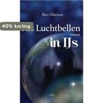 Als luchtbellen in ijs 9789461538376 Bart Martens, Boeken, Verzenden, Zo goed als nieuw, Bart Martens