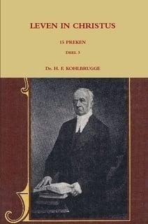 Kohlbrugge, Dr. H.F.-Preken deel 3, Leven in Christus, Boeken, Godsdienst en Theologie, Nieuw, Verzenden
