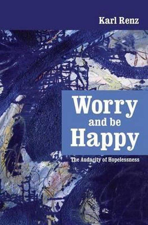 Worry and Be Happy 9789382788041 Karl Renz, Boeken, Taal | Engels, Gelezen, Verzenden
