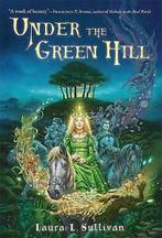 Under the green hill by Laura L Sullivan (Book), Gelezen, Ms Laura L Sullivan, Verzenden