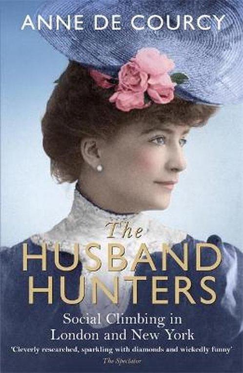The Husband Hunters 9781474601450 Anne De Courcy, Boeken, Taal | Engels, Gelezen, Verzenden