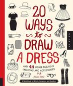 20 Ways to Draw a Dress and 44 Other Fabulous Fashions and, Boeken, Verzenden, Gelezen, Julia Kuo
