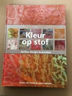 Kleur op Stof - Surface Design technieken - NIEUW, Boeken, Ophalen of Verzenden, Zo goed als nieuw, Overige onderwerpen