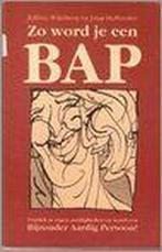 ZO WORD JE EEN BAP 9789024405350 J. Wijnberg, Verzenden, Gelezen, J. Wijnberg